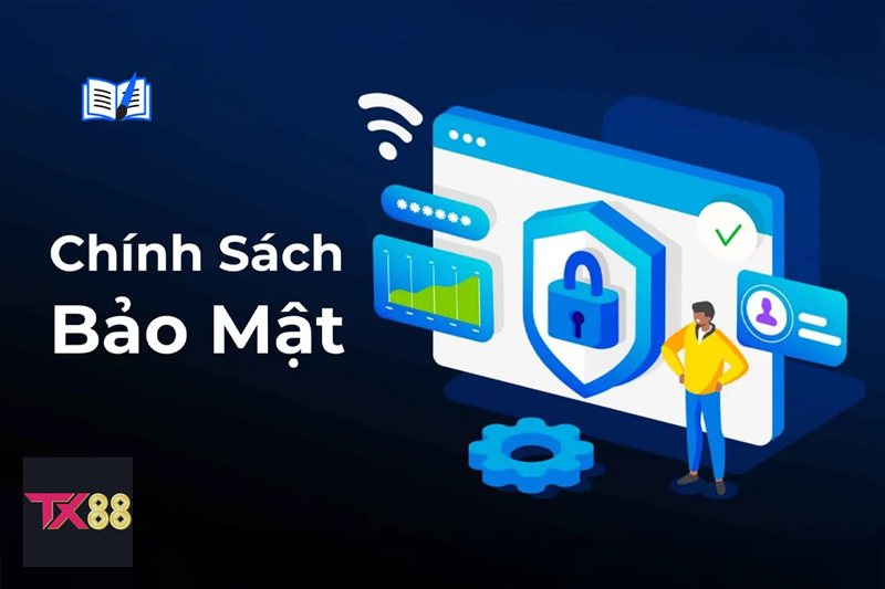Chính Sách Bảo Mật - TX88 cần minh bạch những nội dung nào? Chính Sách Bảo Mật - TX88 cần minh bạch những nội dung nào?